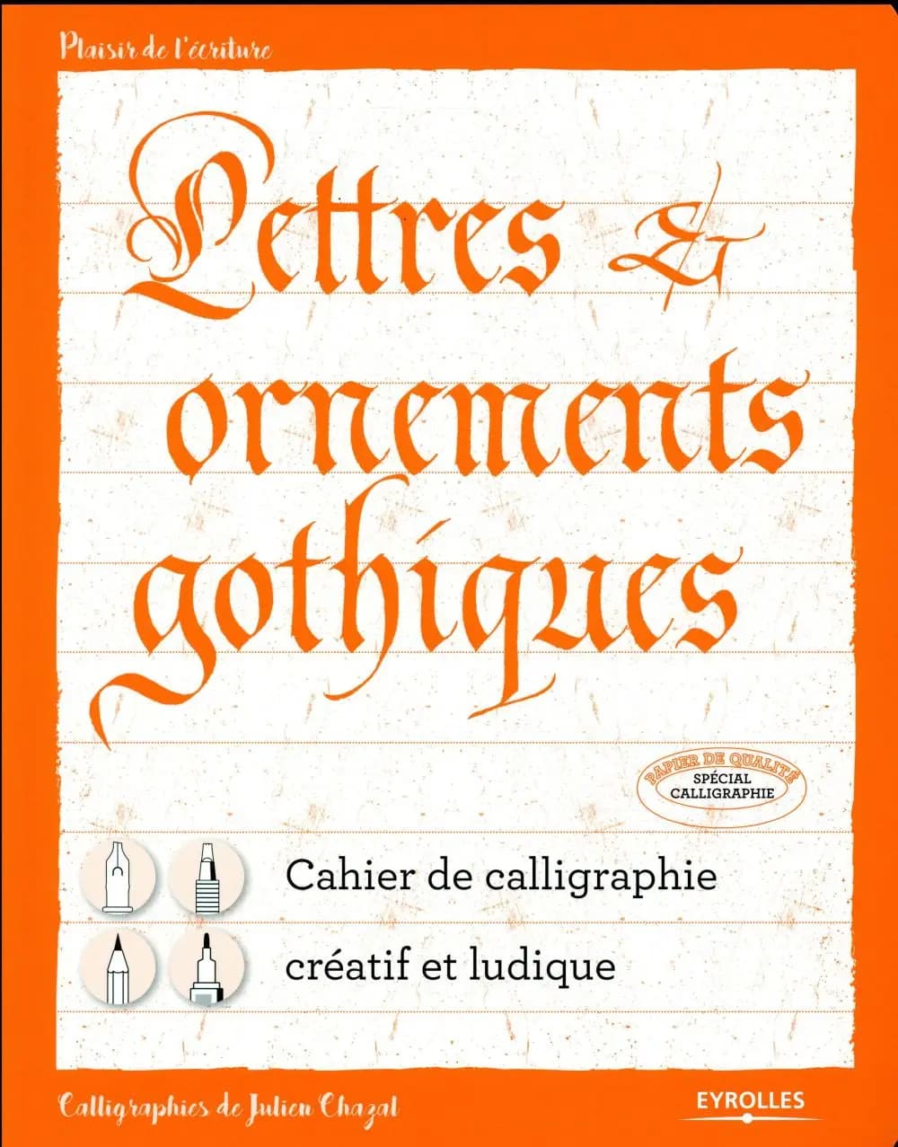 Lettres & ornements gothiques : cahier de calligraphie créatif et ludique...