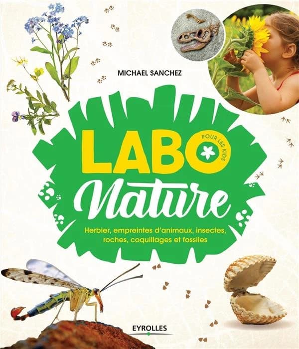 Labo nature : herbier, empreintes d'animaux, insectes, roches, coquillages et fossiles