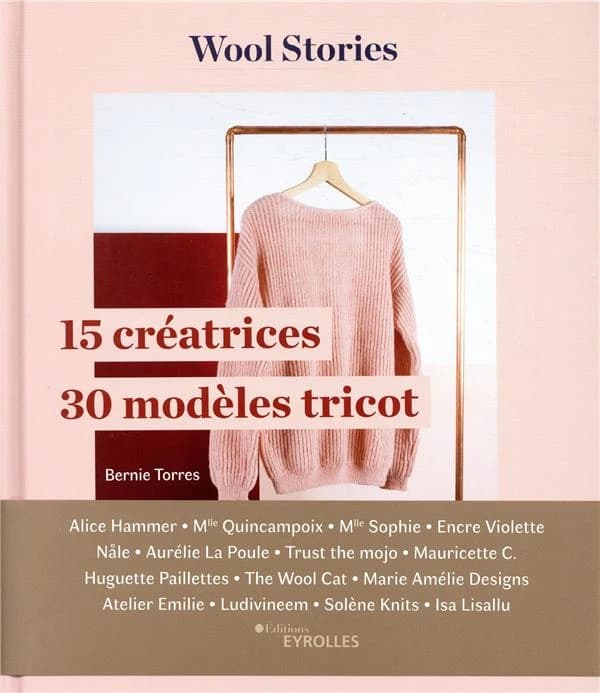Wool stories : 15 créatrices, 30 modèles tricot