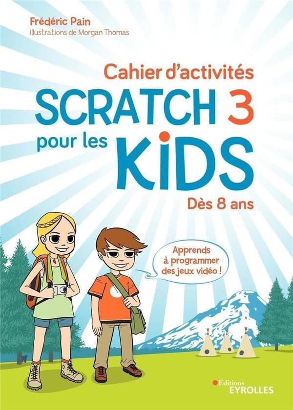 Scratch 3 pour les kids : cahier d'activités