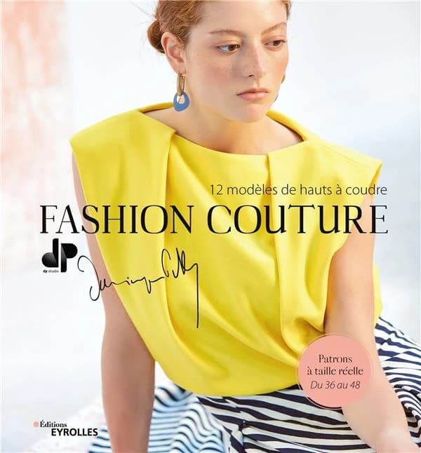 Fashion couture : 12 modèles de hauts à coudre. Avec patrons à taille réelle, du 36 au 48