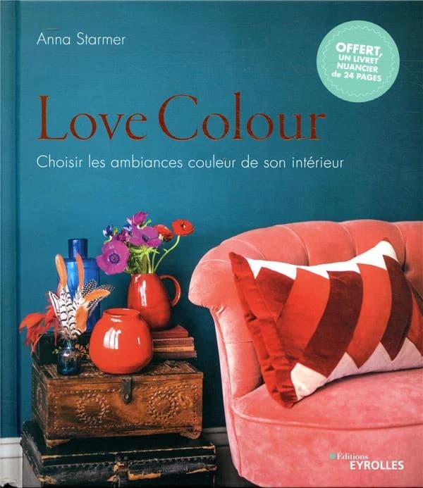 Love colour : choisir les ambiances couleur de son intérieur