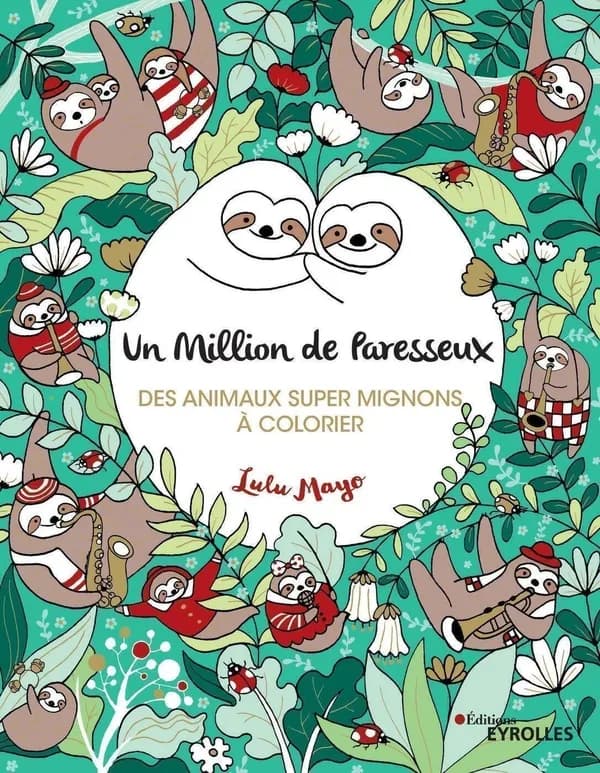 Un million de paresseux : des animaux super mignons à colorier : [Album à colorier]