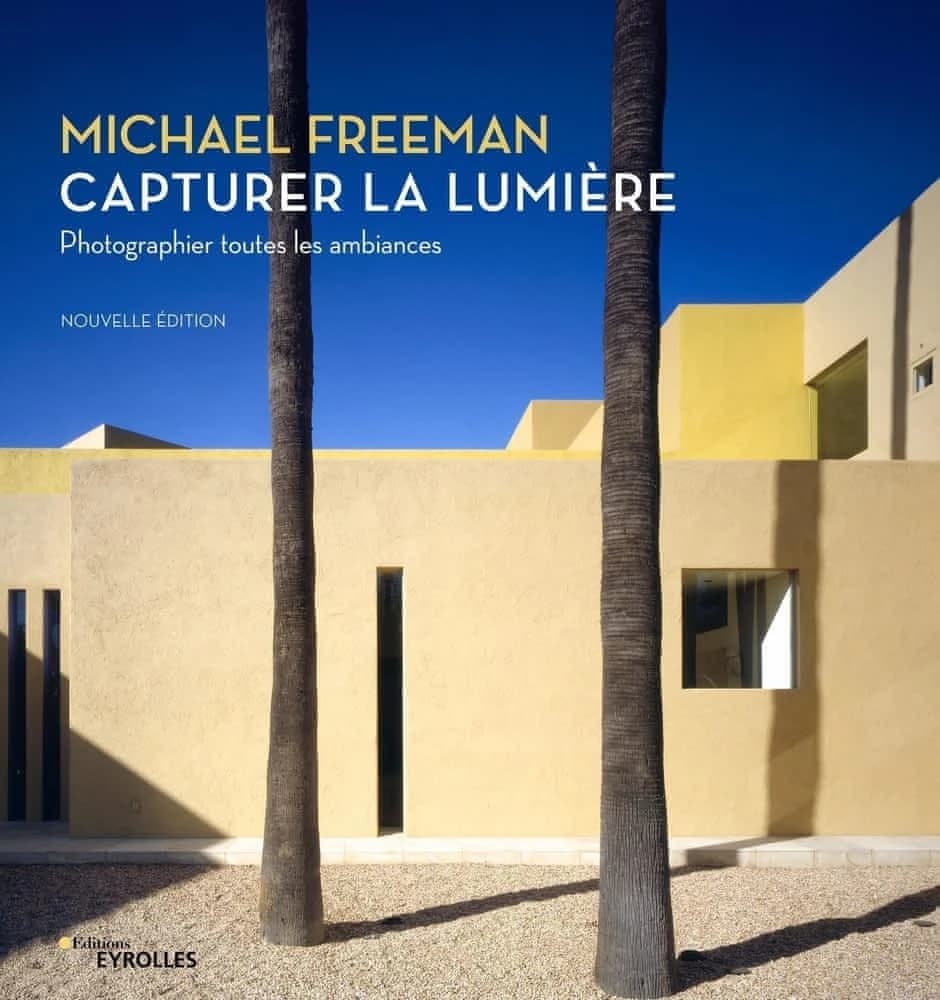 Capturer la lumière : photographier toutes les ambiances (Nouvelle éd.) Michael Freeman