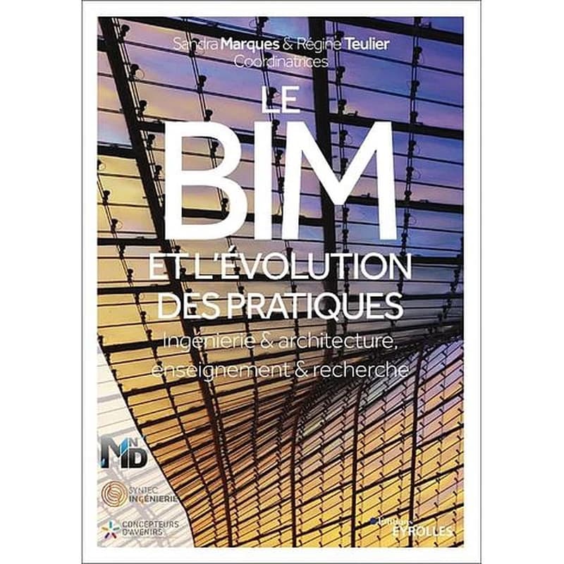 Le BIM et l'évolution des pratiques : ingénierie & architecture, enseignement & recherche