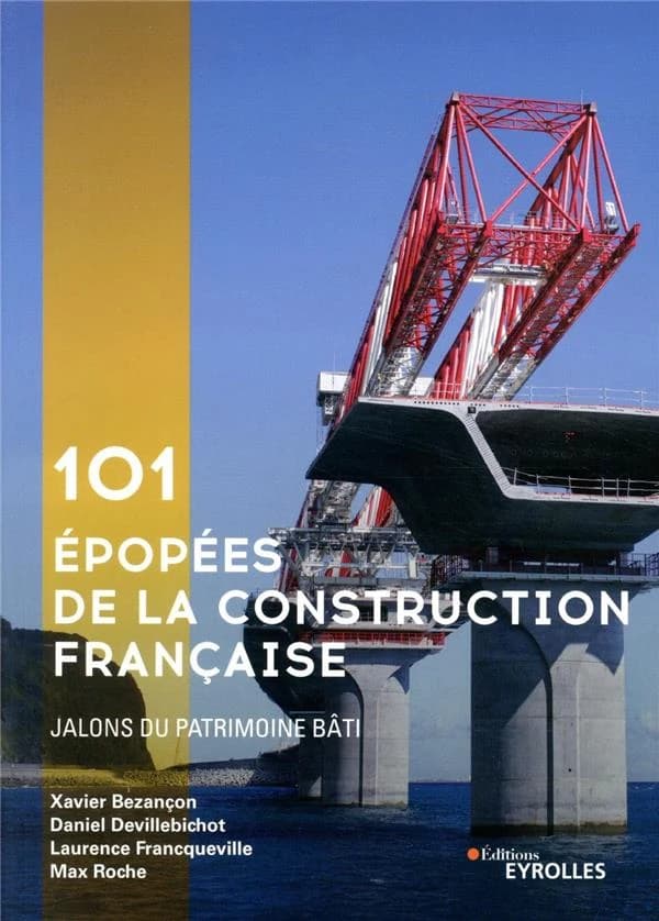 101 épopées de la construction française