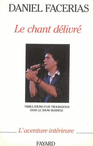 Le Chant délivré : tribulations d'un troubadour dans le show-business