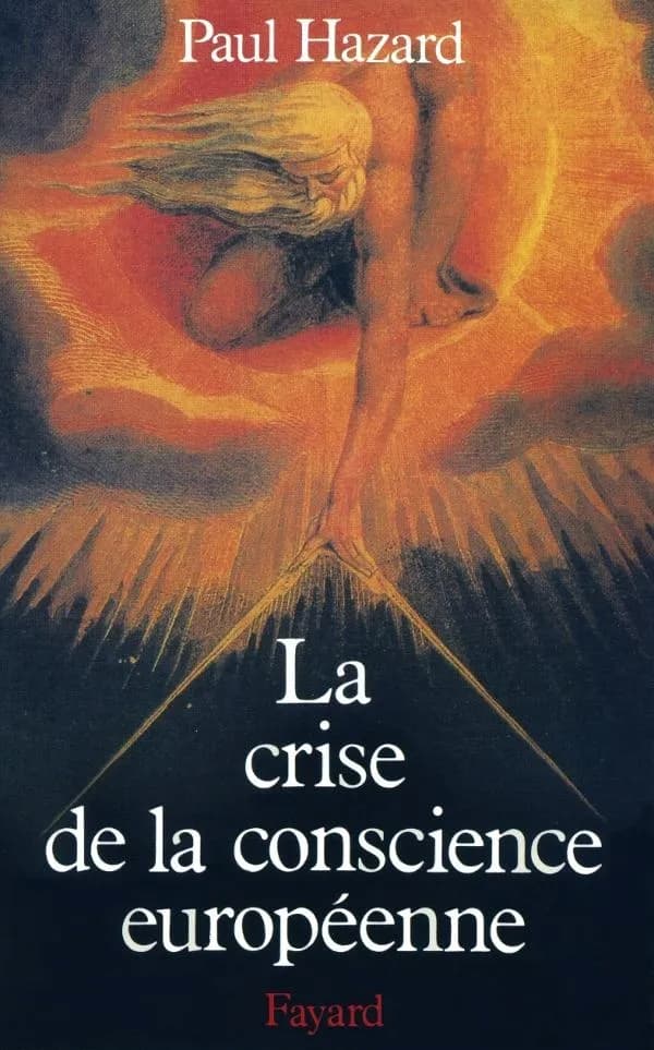 La crise de la conscience européenne : 1680-1715 ([Reprod. en fac-sim.]) Paul Hazard,...
