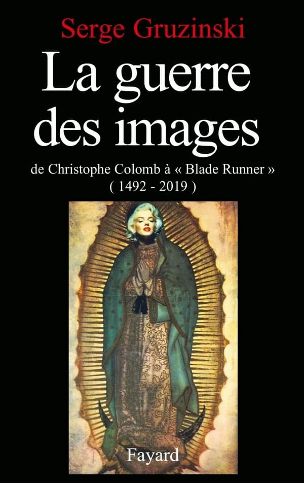 La guerre des images, de Christophe Colomb à "Blade Runner" (1492-2019)