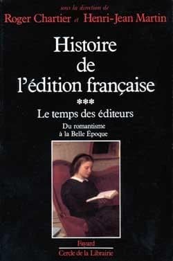 Le temps des éditeurs : du Romantisme à la Belle époque
