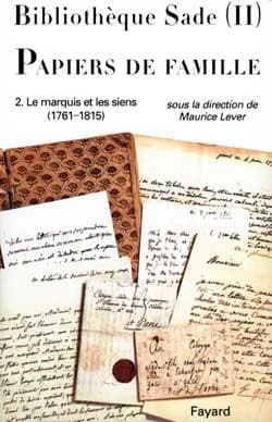 Papiers de famille. Tome second, Le marquis de Sade et les siens, 1761-1815