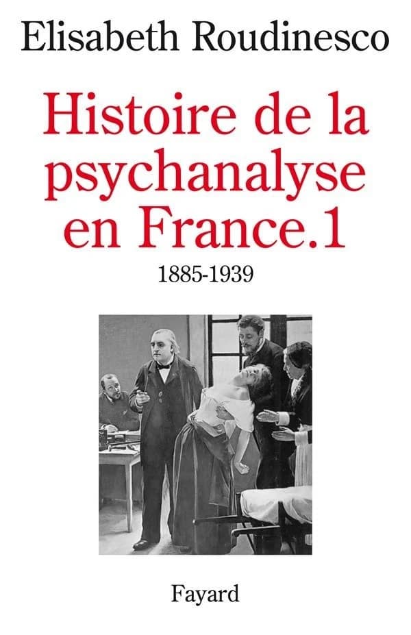 Histoire de la psychanalyse en France ([Nouv. éd.]) Elisabeth Roudinesco
