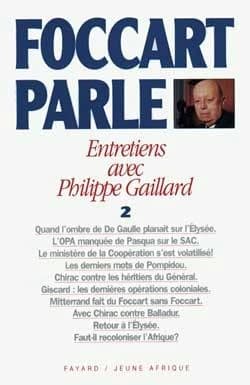 Foccart parle. 2, [1969-1996] : entretiens avec Philippe Gaillard