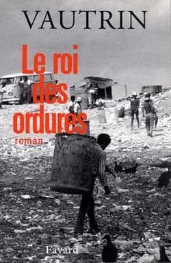 Le roi des ordures : roman