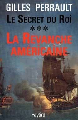 Le Secret du Roi. [3], [La revanche américaine]