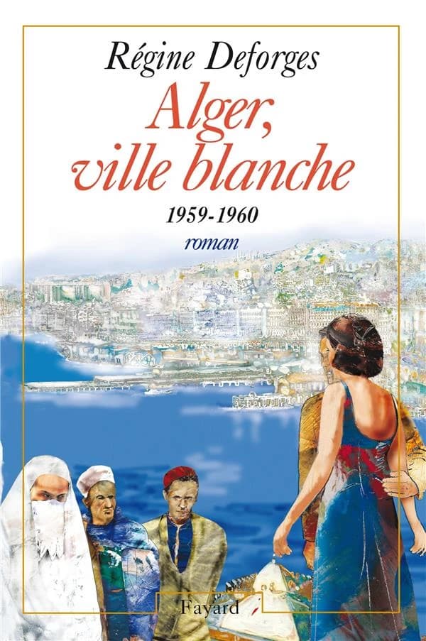 Alger, ville blanche : 1959-1960 : roman