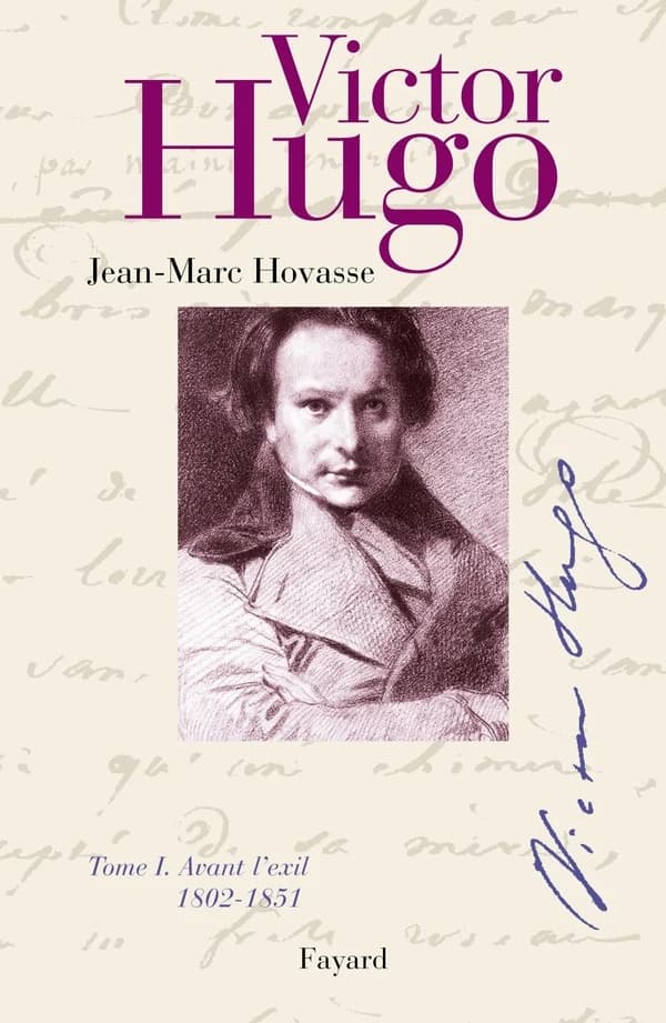 Victor Hugo. I, Avant l'exil : 1802-1851
