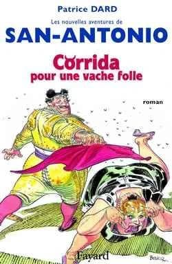 Corrida pour une vache folle : roman ibérique, hystérique et antispasmodique