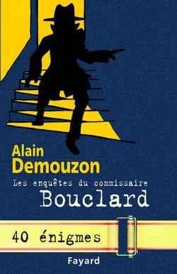 Les enquêtes du commissaire Bouclard : quarante énigmes policières à résoudre vous-même