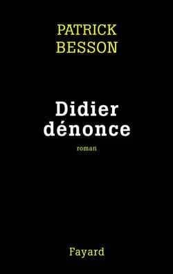 Didier dénonce : roman
