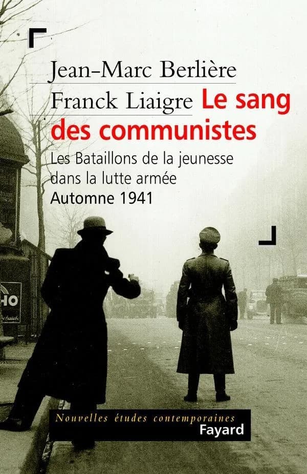 Le sang des communistes : les bataillons de la jeunesse dans la lutte armée, automne 1941