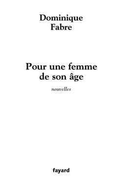 Pour une femme de son âge : nouvelles