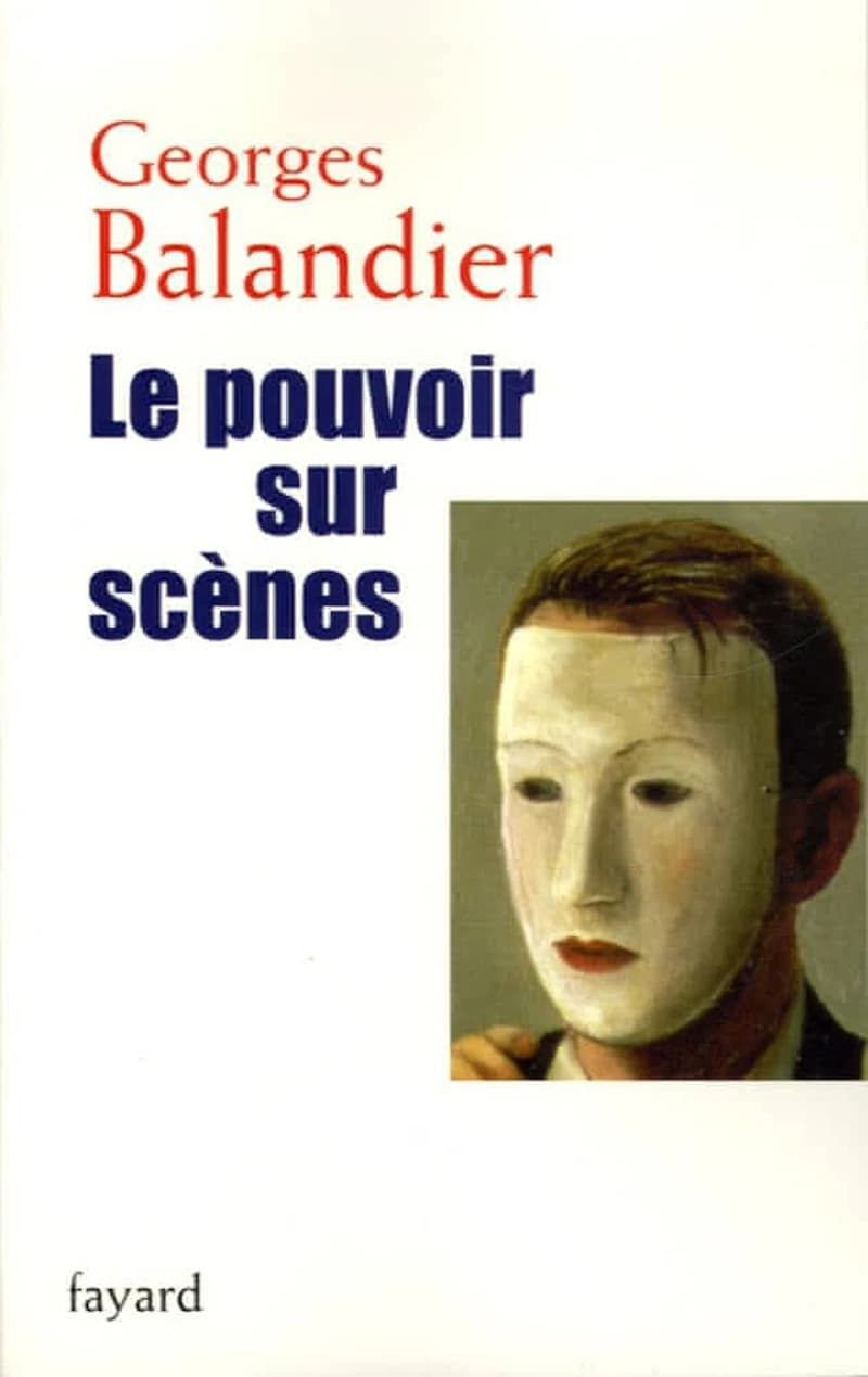 Le pouvoir sur scènes (Éd. revue et augmentée) Georges Balandier