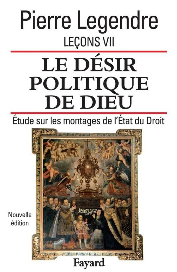 Le désir politique de Dieu : Leçons 7, Etude sur les montages de l'Etat et du Droit