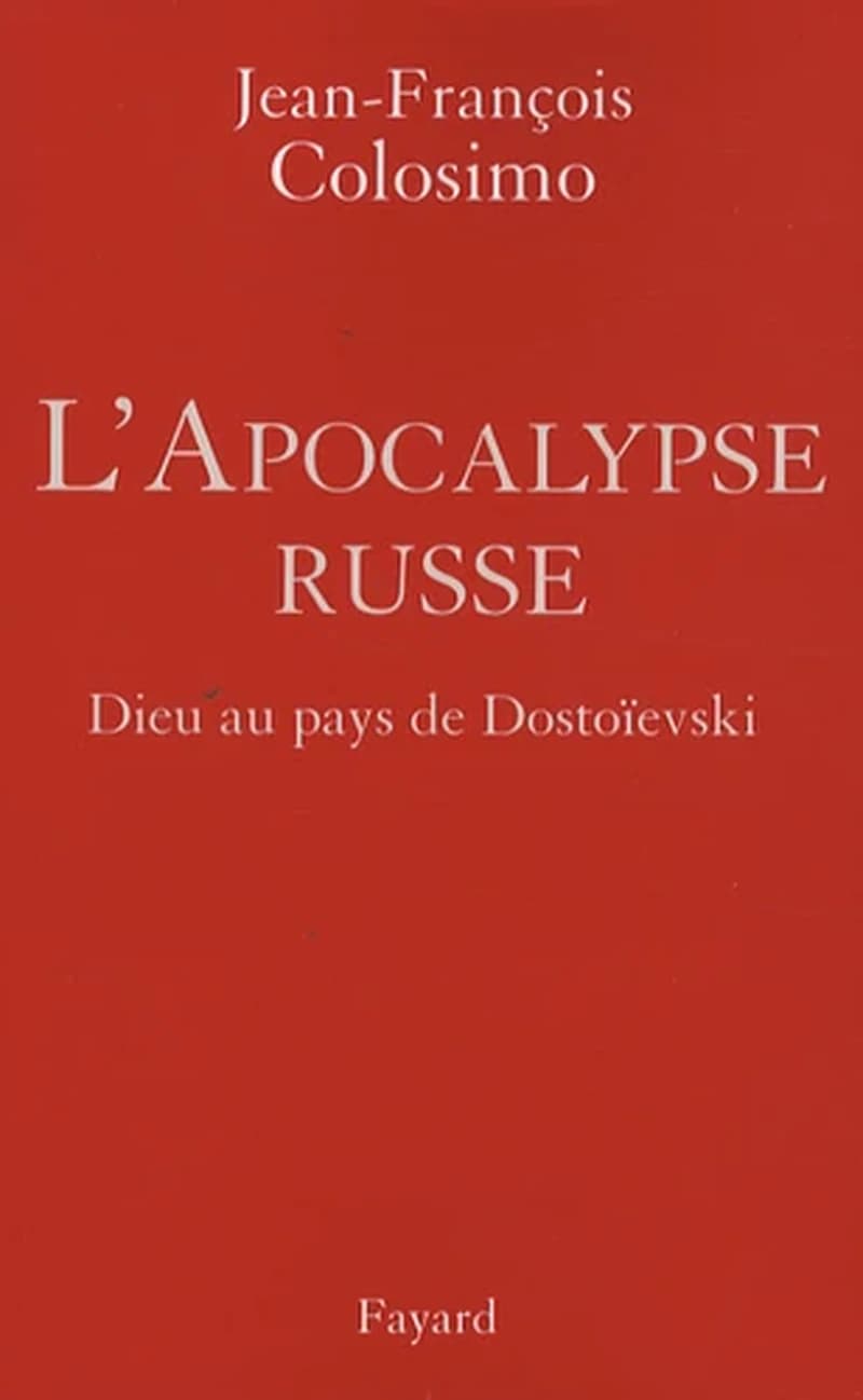 L'Apocalypse russe : Dieu au pays de Dostoïevski