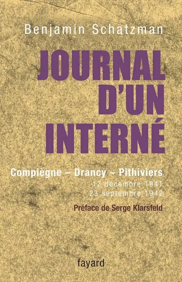Journal d'un interné: Compiègne, Drancy, Pithiviers, 12 décembre 1941-23 septembre 1942