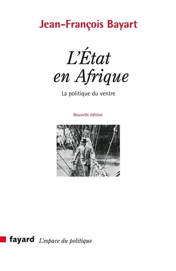 L'État en Afrique : la politique du ventre ([Nouvelle éd.]) Jean-François Bayart