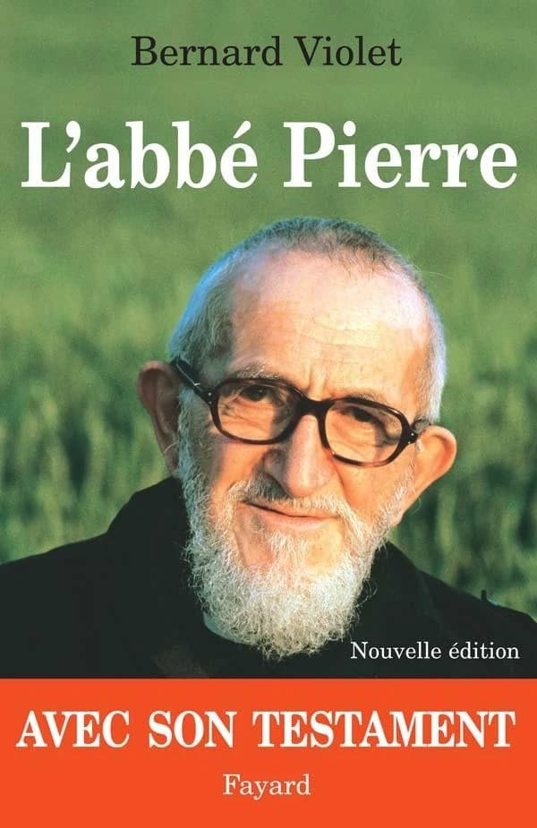 L'abbé Pierre : biographie ([Nouvelle éd. augmentée]) Bernard Violet...