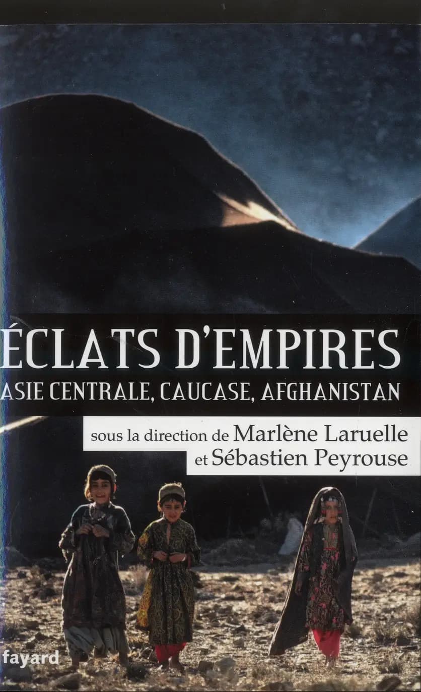 Éclats d'empires : Asie centrale, Caucase, Afghanistan