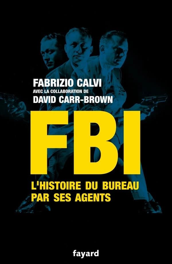 FBI : l'histoire du bureau par ses agents