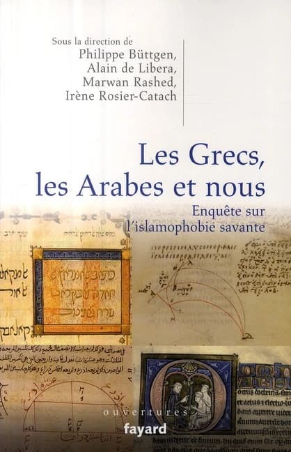 Les Grecs, les Arabes et nous : enquête sur l'islamophobie savante