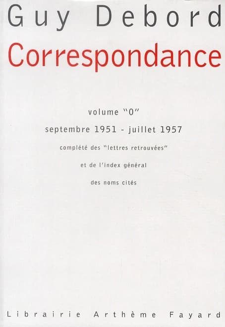 Correspondance. Volume 0, Septembre 1951-juillet 1957 : complété des "lettres retrouvées" et de l'index général des noms cités