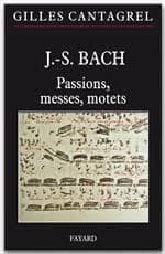 J.-S. Bach Passions Messes et Motets