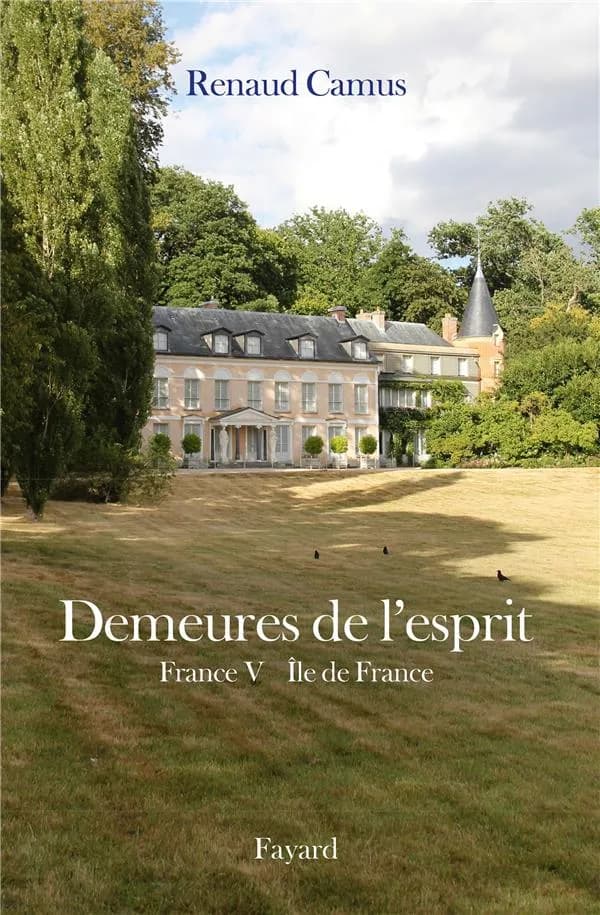 Demeures de l'esprit. France. V, Île-de-France
