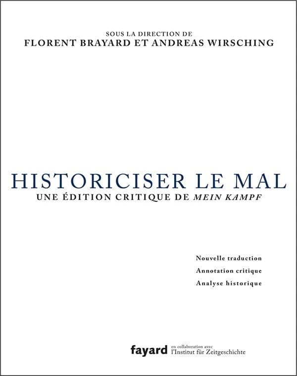 Historiciser le mal : Une édition critique de "Mein Kampf"