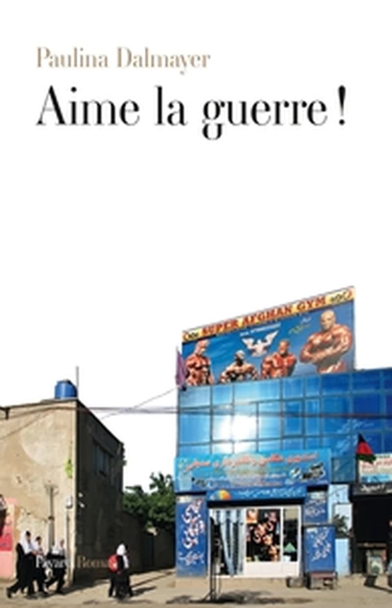 Aime la guerre ! : roman