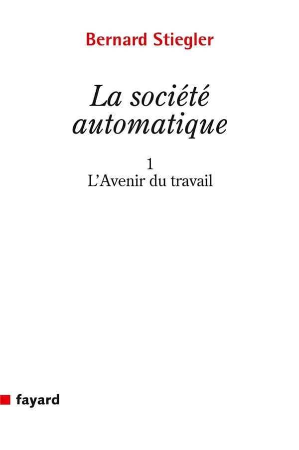 La société automatique. 1, L'avenir du travail