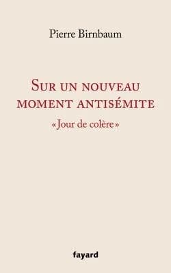 Sur un nouveau moment antisémite : Jour de colère