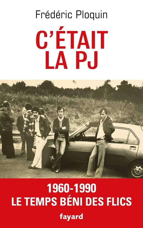 C'était la PJ : le temps béni des flics, 1960-1990