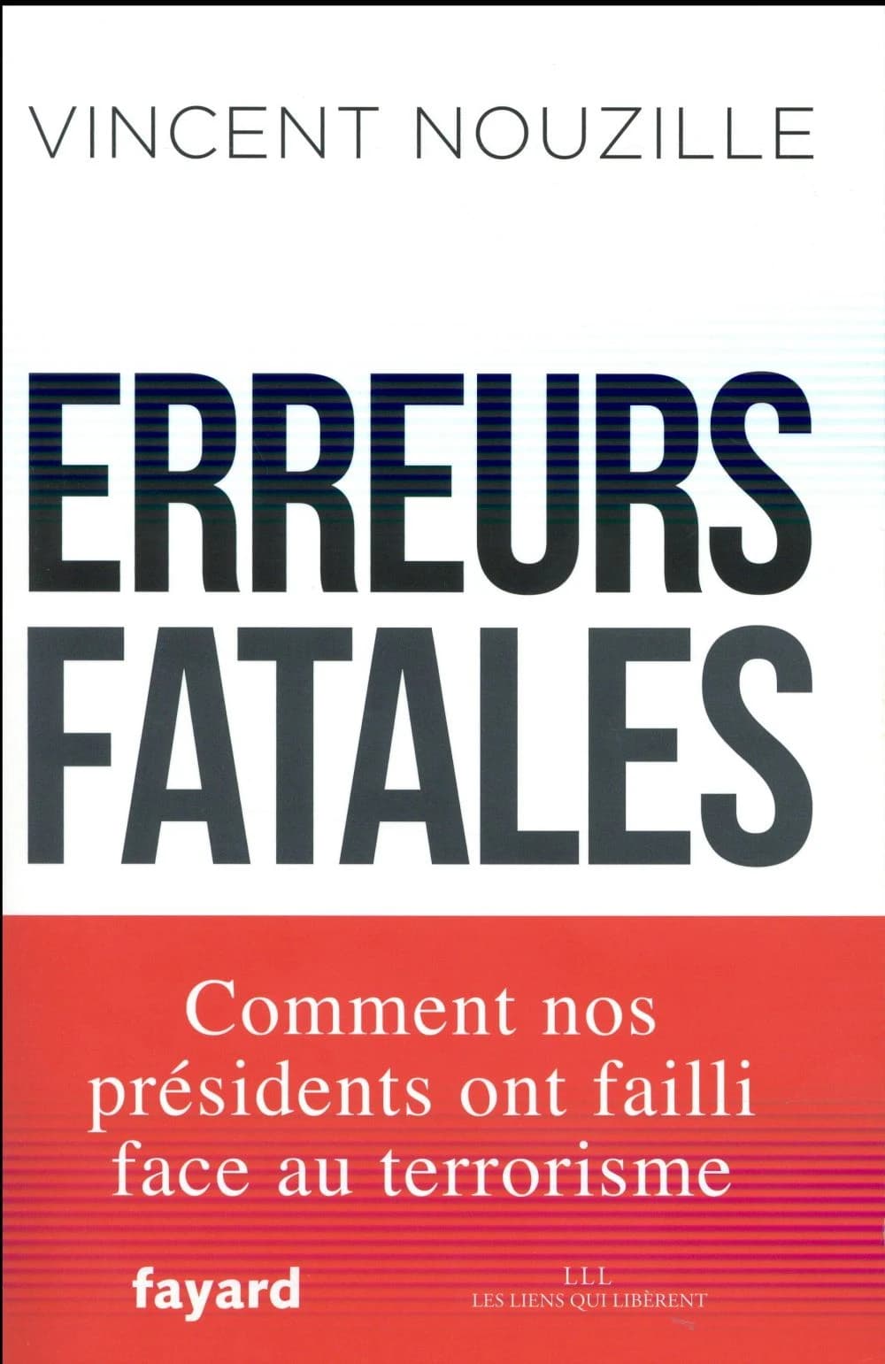 Erreurs fatales : comment nos présidents ont failli face au terrorisme