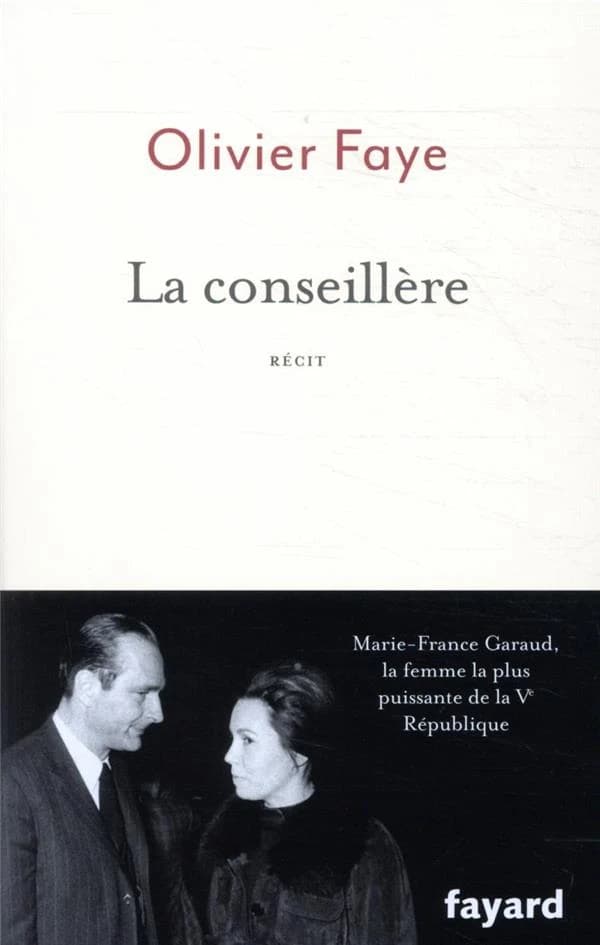 La conseillère : Marie-France Garaud, la femme la plus puissante de la Ve République