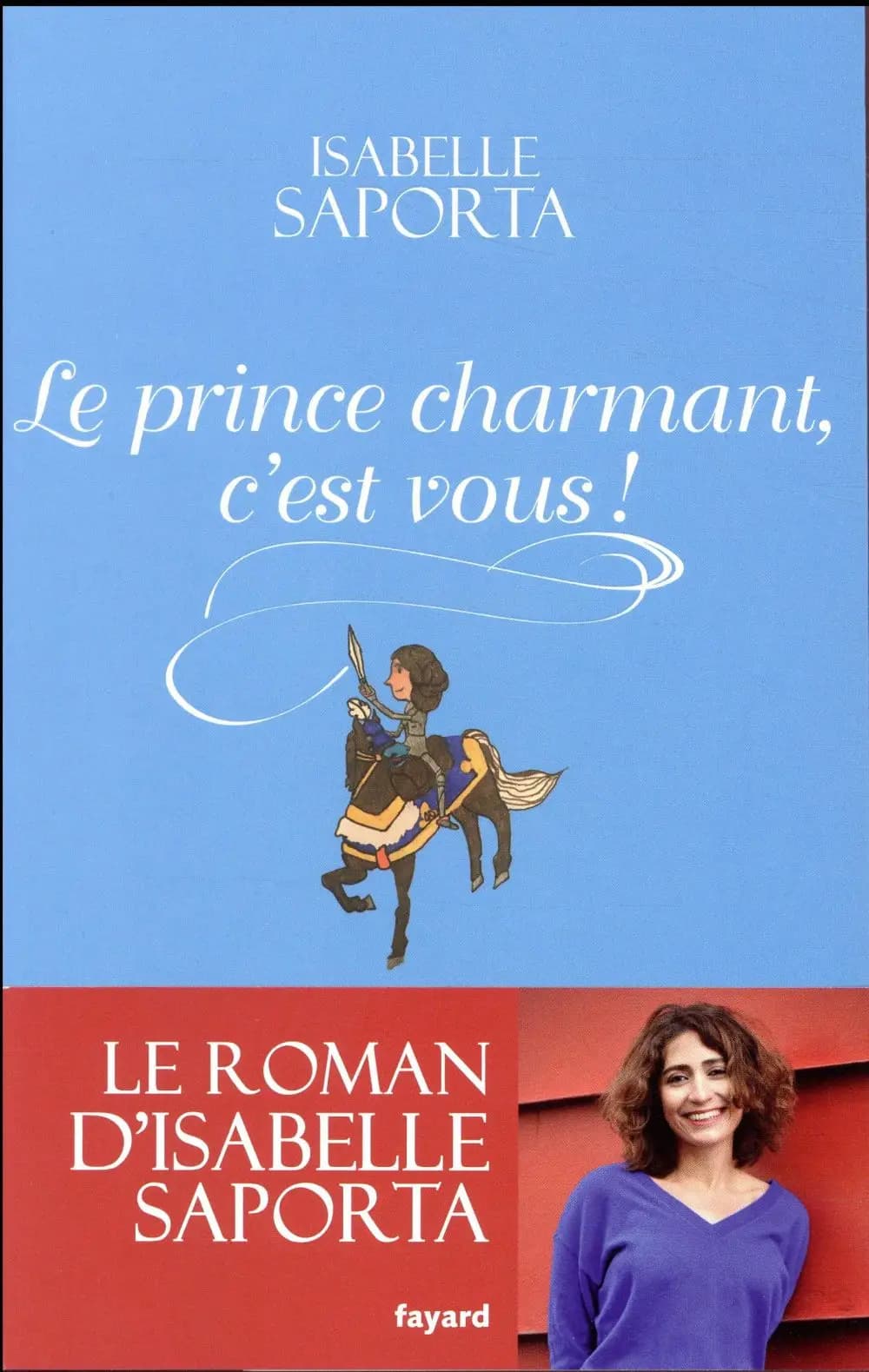 Le prince charmant, c'est vous ! : roman