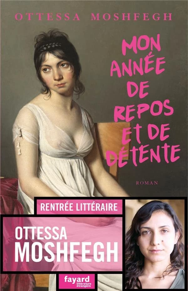 Mon année de repos et de détente : roman