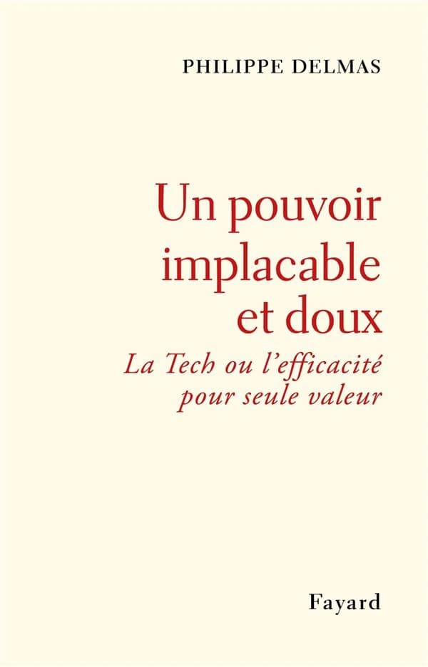 Un pouvoir implacable et doux : la tech, ou l'efficacité pour seule valeur