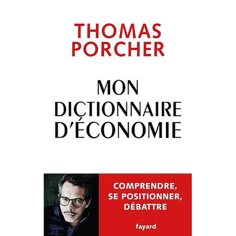 Mon dictionnaire d'économie : comprendre, se positionner, débattre