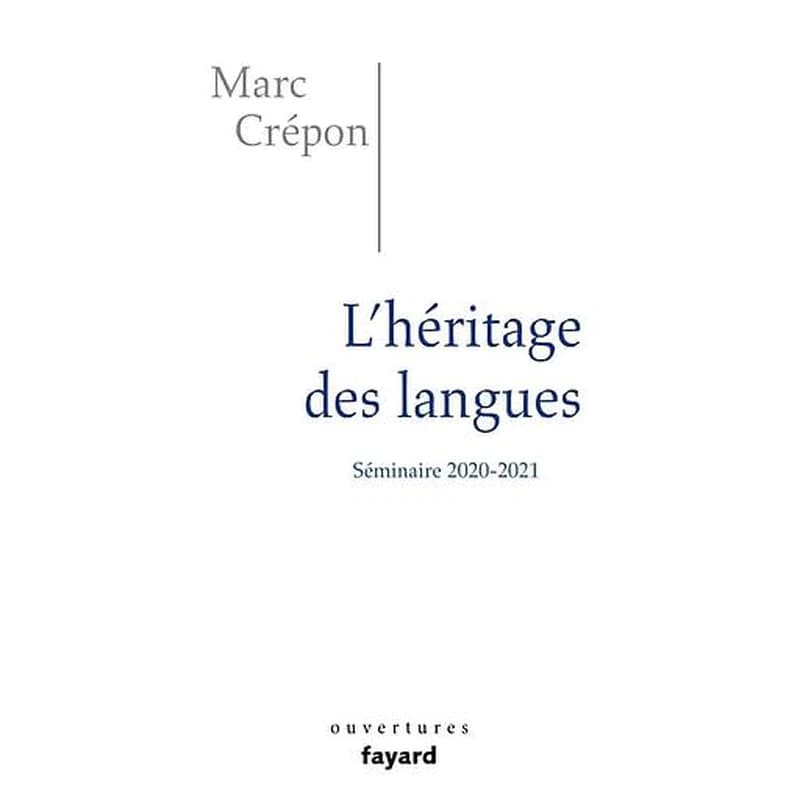 L'héritage des langues : éthique et politique du dire, de l'écrire et du traduire : séminaire 2020-2021
